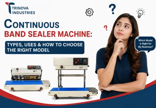 Continuous Band Sealer Machine: Types, Uses & How to Choose the Right Model